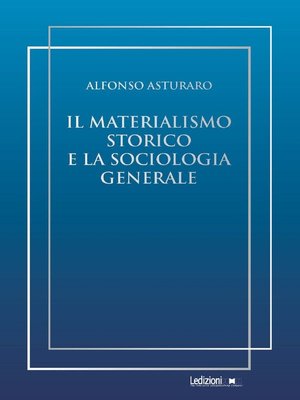 cover image of Il materialismo storico e la sociologia generale